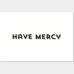 Have Mercy Posters and Art